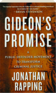GIDEON'S PROMISE: A Public Defender Movement to Transform Criminal Justice