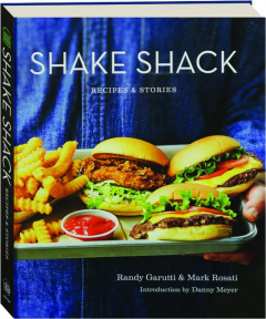 SHAKE SHACK: Recipes & Stories