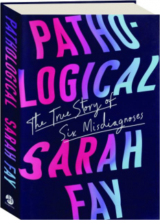 PATHOLOGICAL: The True Story of Six Misdiagnoses