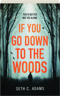 IF YOU GO DOWN TO THE WOODS
