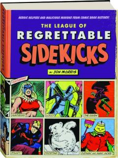 THE LEAGUE OF REGRETTABLE SIDEKICKS