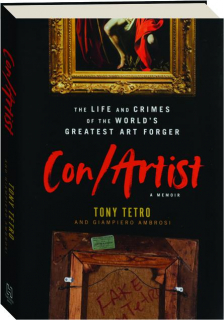 CON / ARTIST: The Life and Crimes of the World's Greatest Art Forger