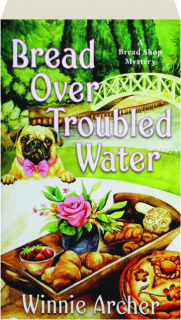 BREAD OVER TROUBLED WATER
