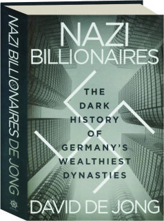 NAZI BILLIONAIRES: The Dark History of Germany's Wealthiest Dynasties