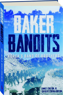 BAKER BANDITS: Korea's Band of Brothers