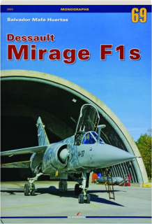 DESSAULT MIRAGE F1S: Monographs No. 69