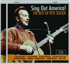 SING OUT AMERICA! The Best of Pete Seeger