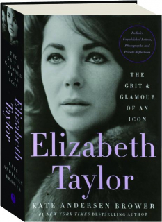 ELIZABETH TAYLOR: The Grit & Glamour of an Icon