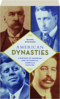 AMERICAN DYNASTIES: A History of Founding and Influential American Families