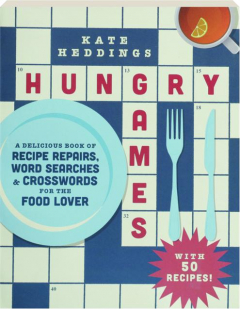 HUNGRY GAMES: A Delicious Book of Recipe Repairs, Word Searches & Crosswords for the Food Lover