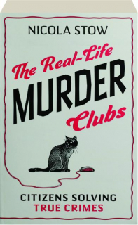 THE REAL-LIFE MURDER CLUBS: Citizens Solving True Crimes