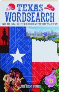 TEXAS WORDSEARCH: Over 100 Great Puzzles to Celebrate the Lone Star State