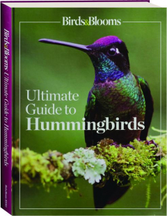 <I>BIRDS & BLOOMS</I> ULTIMATE GUIDE TO HUMMINGBIRDS