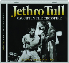 JETHRO TULL: Caught in the Crossfire