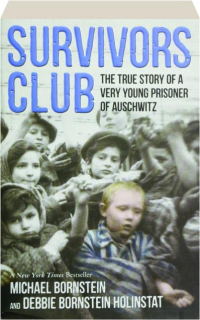 SURVIVORS CLUB: The True Story of a Very Young Prisoner of Auschwitz
