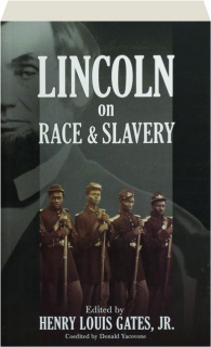 LINCOLN ON RACE & SLAVERY