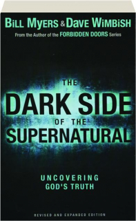 THE DARK SIDE OF THE SUPERNATURAL: Uncovering God's Truth