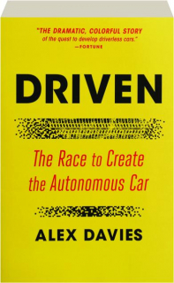 DRIVEN: The Race to Create the Autonomous Car