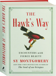 THE HAWK'S WAY: Encounters with Fierce Beauty