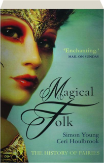 MAGICAL FOLK: The History of Fairies