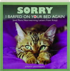 SORRY I BARFED ON YOUR BED AGAIN