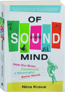 OF SOUND MIND: How Our Brain Constructs a Meaningful Sonic World