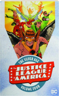 THE JUSTICE LEAGUE OF AMERICA, VOLUME FOUR: The Silver Age