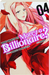 WHO WANTS TO MARRY A BILLIONAIRE? VOLUME 4