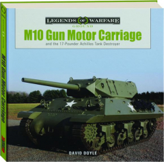 M10 GUN MOTOR CARRIAGE: Legends of Warfare