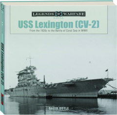 USS <I>LEXINGTON</I> (CV-2): Legends of Warfare