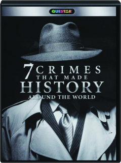 7 CRIMES THAT MADE HISTORY AROUND THE WORLD