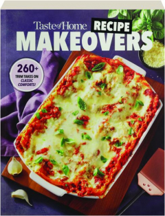 <I>TASTE OF HOME</I> RECIPE MAKEOVERS