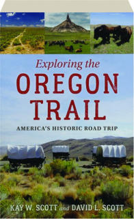 EXPLORING THE OREGON TRAIL: America's Historic Road Trip
