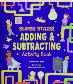 SUPER STARS! Adding & Subtracting Activity Book
