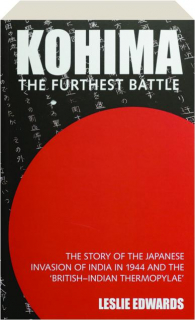 KOHIMA: The Furthest Battle