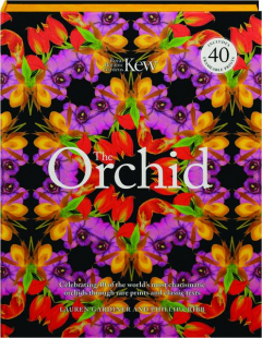THE ORCHID: Celebrating 40 of the World's Most Charismatic Orchids Through Rare Prints and Classic Texts