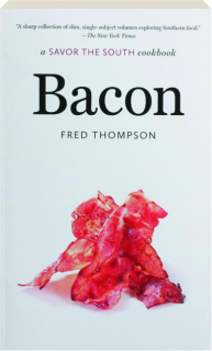 BACON: Savor the South Cookbook