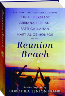 REUNION BEACH: Stories Inspired by Dorothea Benton Frank
