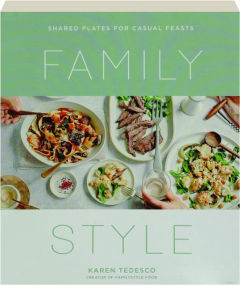 FAMILY STYLE: Shared Plates for Casual Feasts