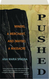 PUSHED: Miners, a Merchant, and (Maybe) a Massacre