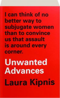 UNWANTED ADVANCES: Sexual Paranoia Comes to Campus