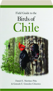 FIELD GUIDE TO THE BIRDS OF CHILE