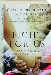 FIGHT FOR US: Win Back the Marriage God Intends for You