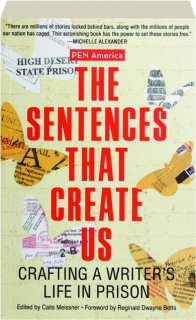THE SENTENCES THAT CREATE US: Crafting a Writer's Life in Prison