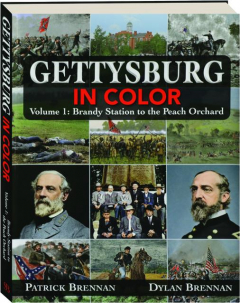 GETTYSBURG IN COLOR, VOLUME 1: Brandy Station to the Peach Orchard