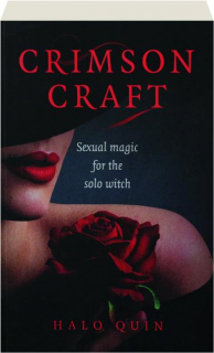 CRIMSON CRAFT: Sexual Magic for the Solo Witch