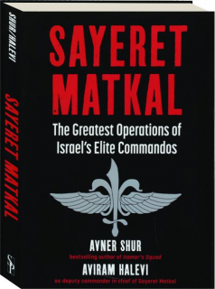 SAYERET MATKAL: The Greatest Operations of Israel's Elite Commandos