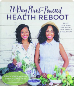 28 DAY PLANT-POWERED HEALTH REBOOT: Reset Your Body, Lose Weight, Gain Energy & Feel Great