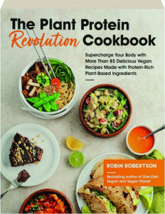 THE PLANT PROTEIN REVOLUTION COOKBOOK