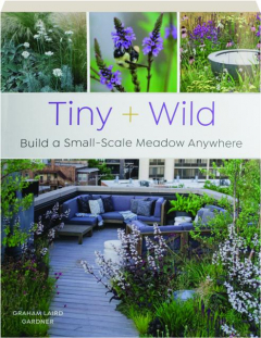 TINY + WILD: Build a Small-Scale Meadow Anywhere